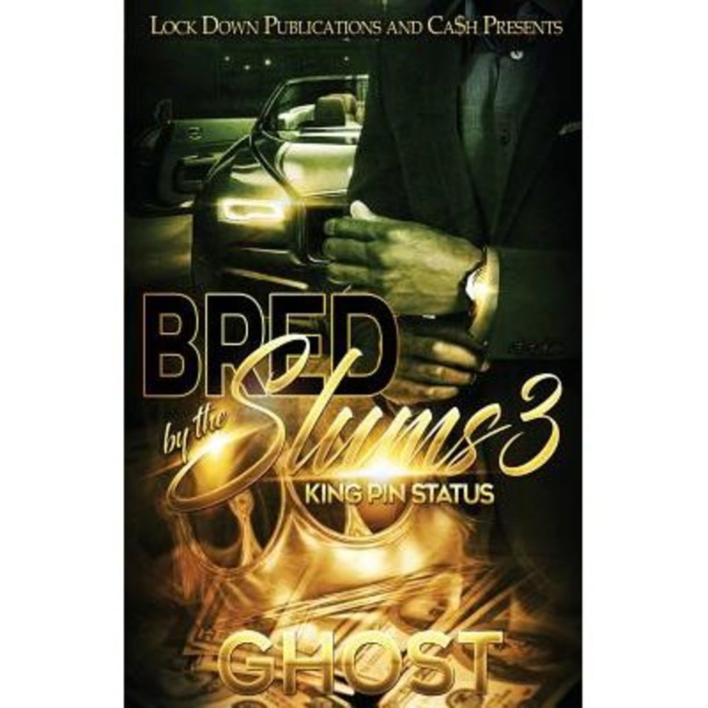 Bred by the Slums 3: King Pin Status -- Ghost